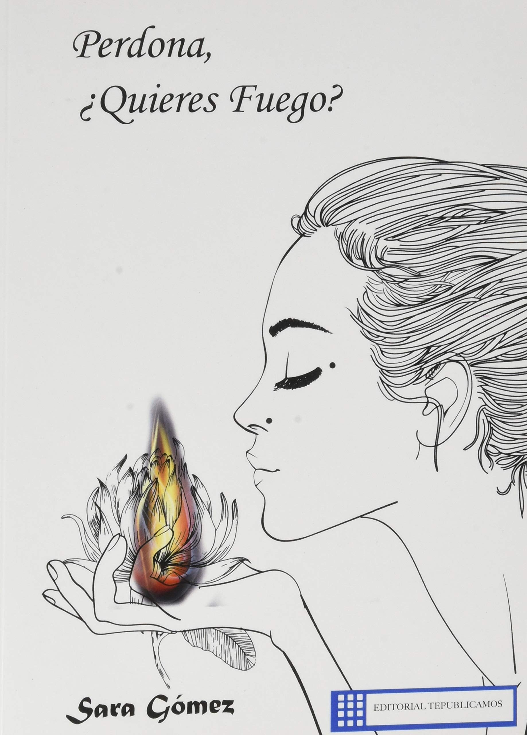 PERDONA, ¿QUIERES FUEGO? Books