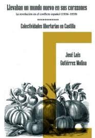 Llevaban un mundo nuevo en sus corazones: Colectividades libertarias en Castilla Social Sciences