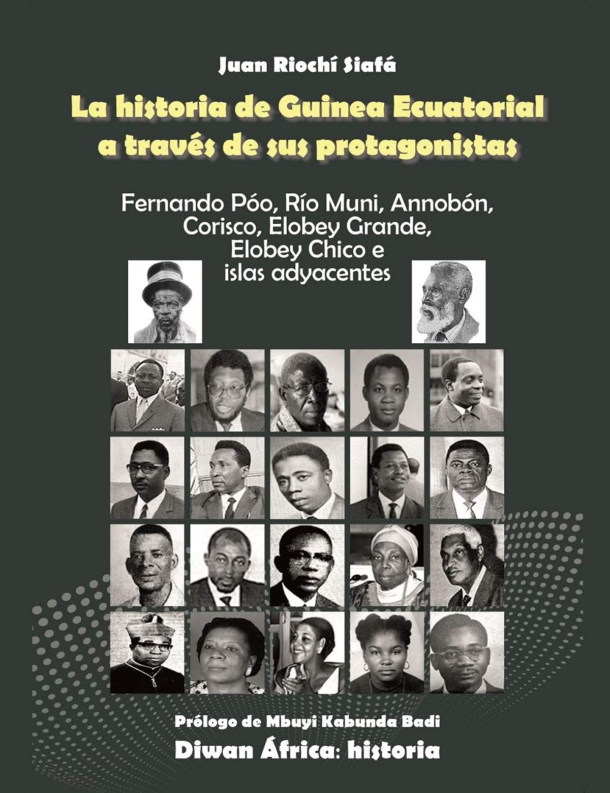La historia de guinea ecuatorial a través de sus protagonistas (Diwan África, Band 3) Books