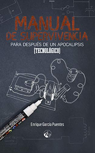 Manual de supervivencia para después de un apocalipsis (tecnológico) (LC Ediciones - Lectura Masiva, Band 1) Natural Sciences
