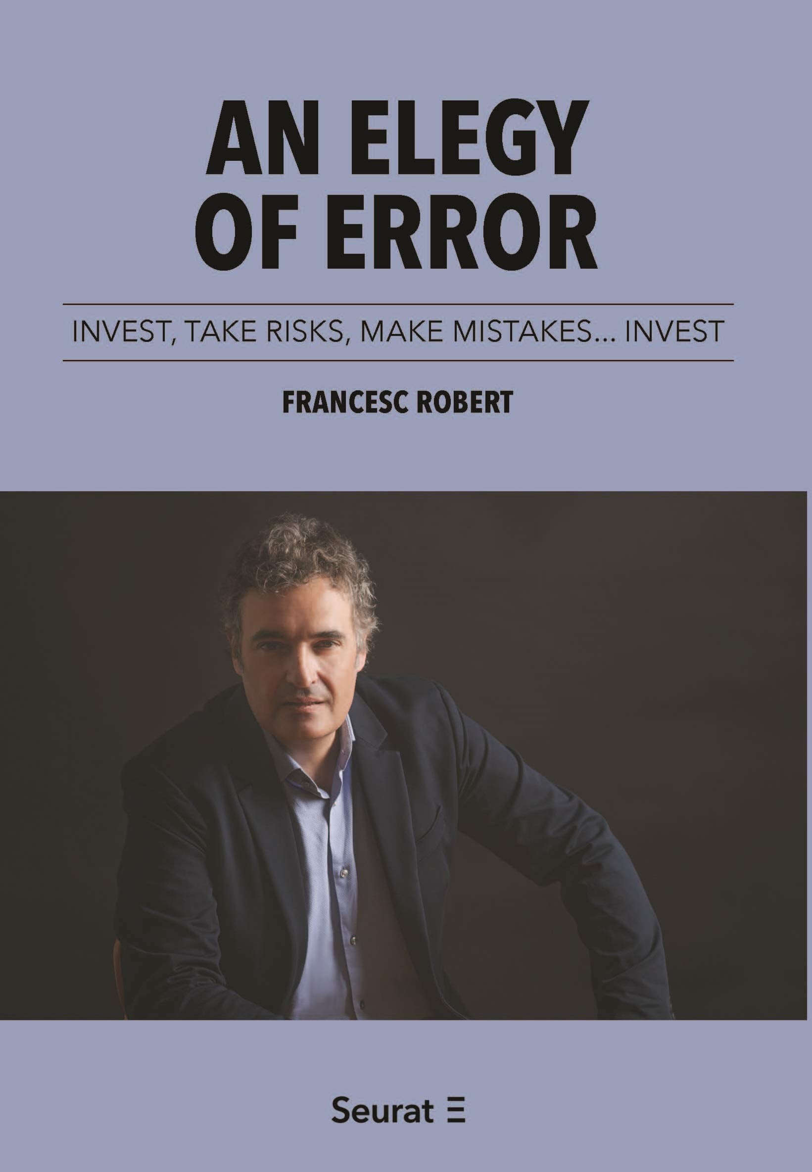 An elegy of error: Invest, take risks, make mistakes… Invest Books