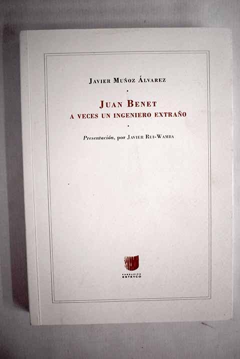 Juan Benet: A veces un ingeniero extraño Business & Technology