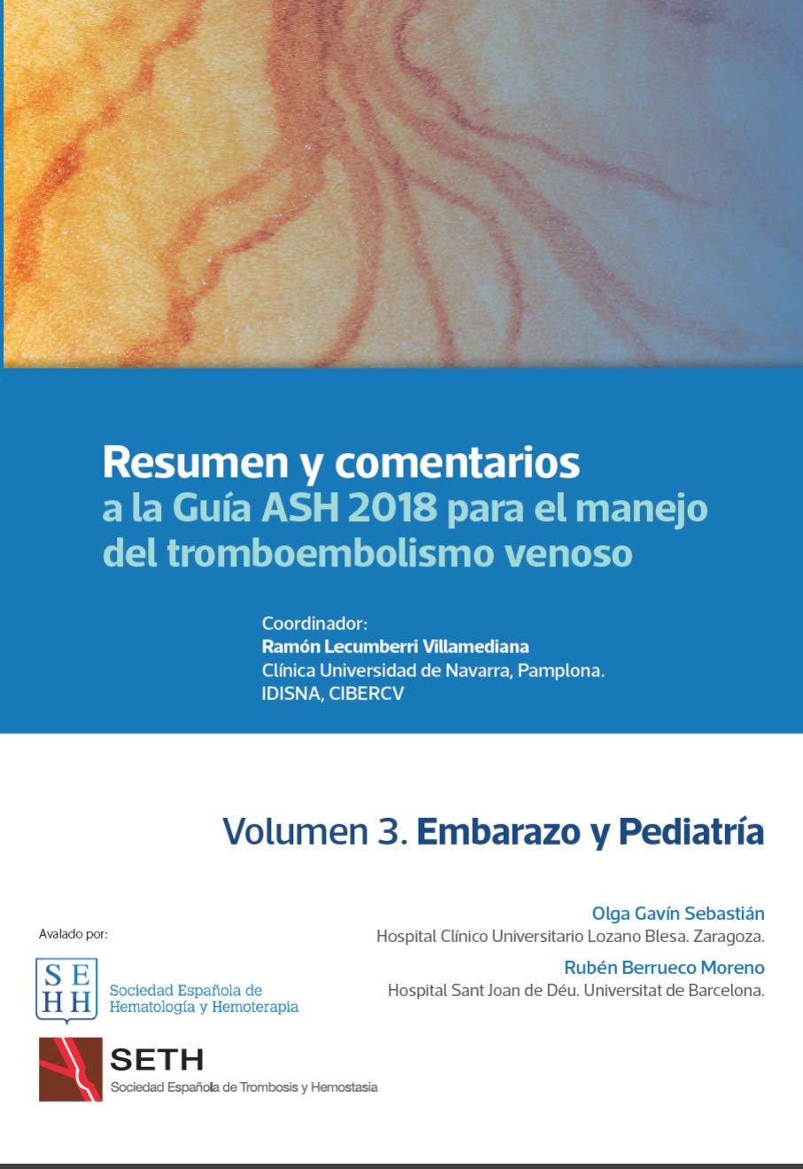Resumen y comentarios a la Guía ASH 2018 para el manejo del tromboembolismo venoso: Volumen 3. Poblaciones especiales Books