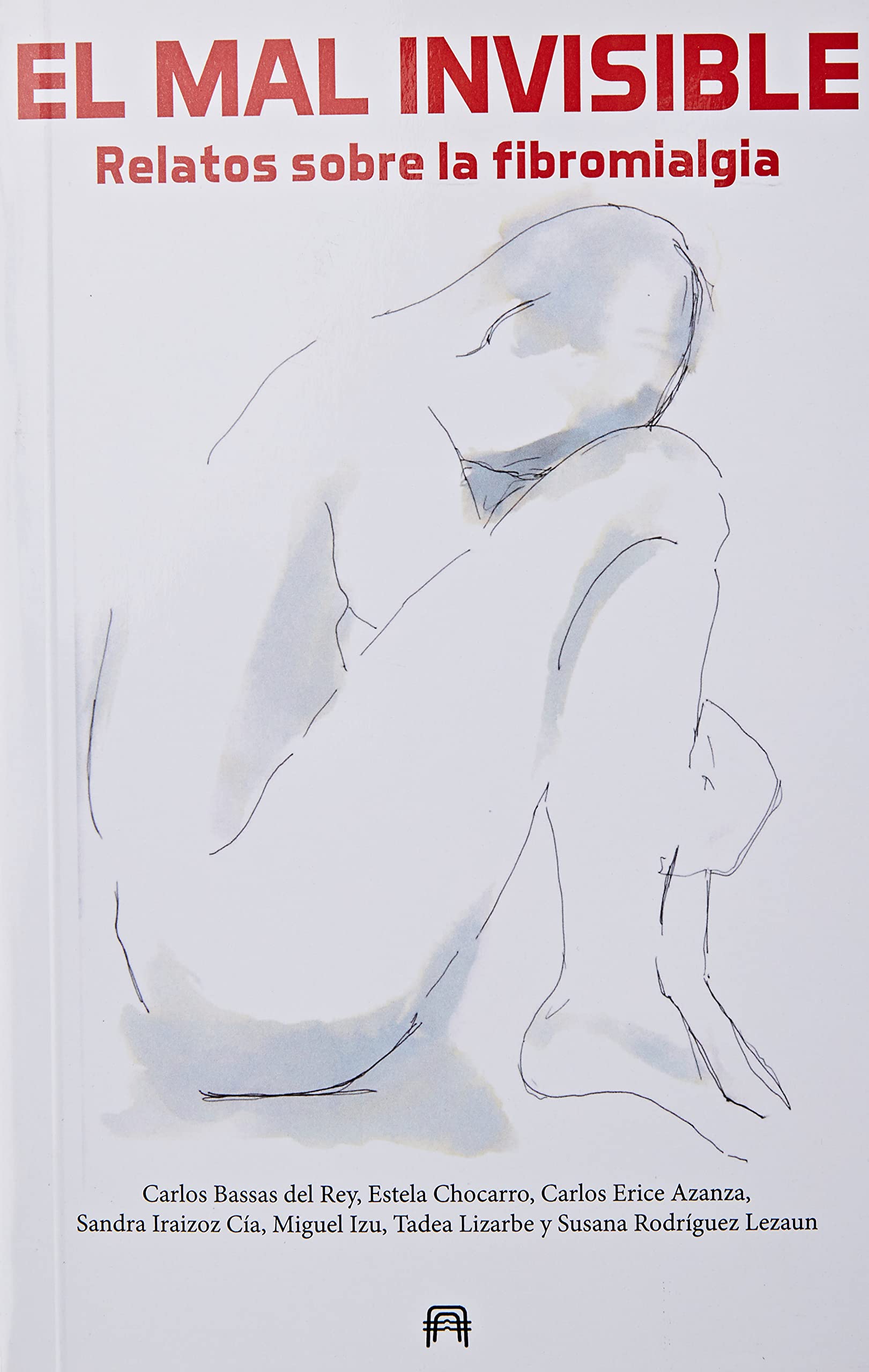El mal invisible. Relatos sobre fibromialgia. (Autoayuda, Band 3) Books