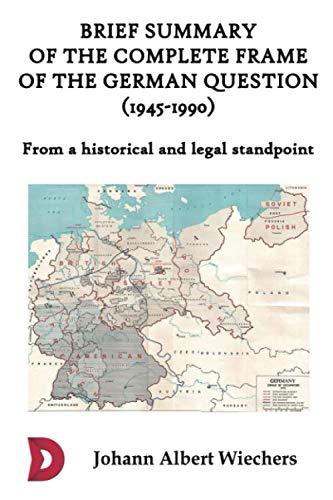 Brief summary of the complete frame of the German Question (1945-1990) Politics & History