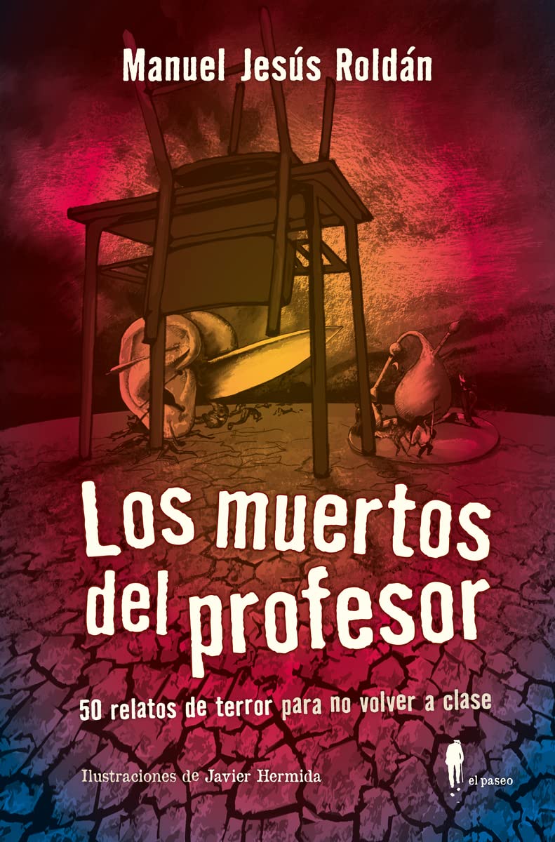 Los muertos del profesor: 50 relatos de terror para no volver a clase (el paseo narrativa) book