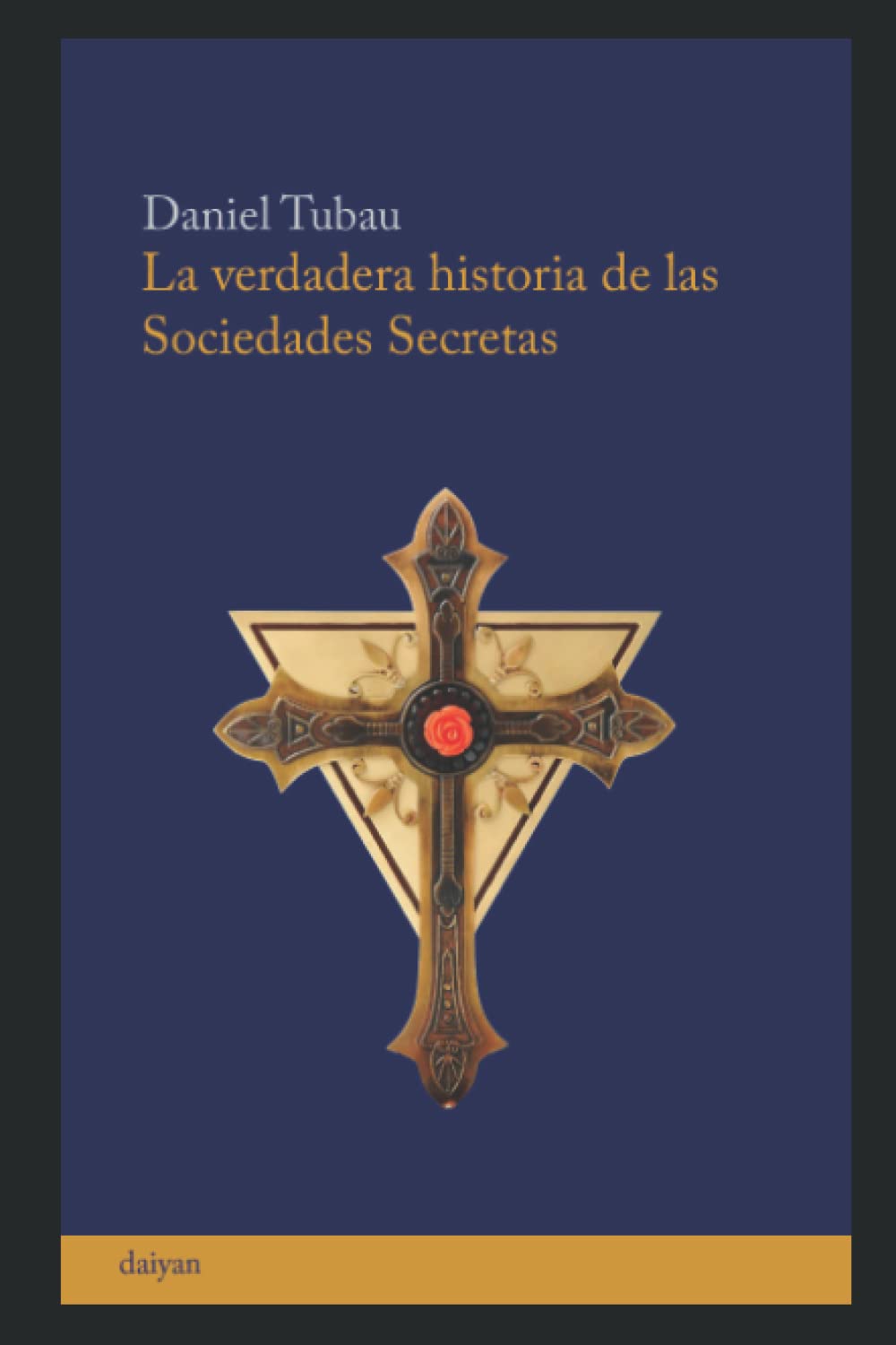 La verdadera historia de las Sociedades Secretas: La búsqueda del conocimiento oculto book