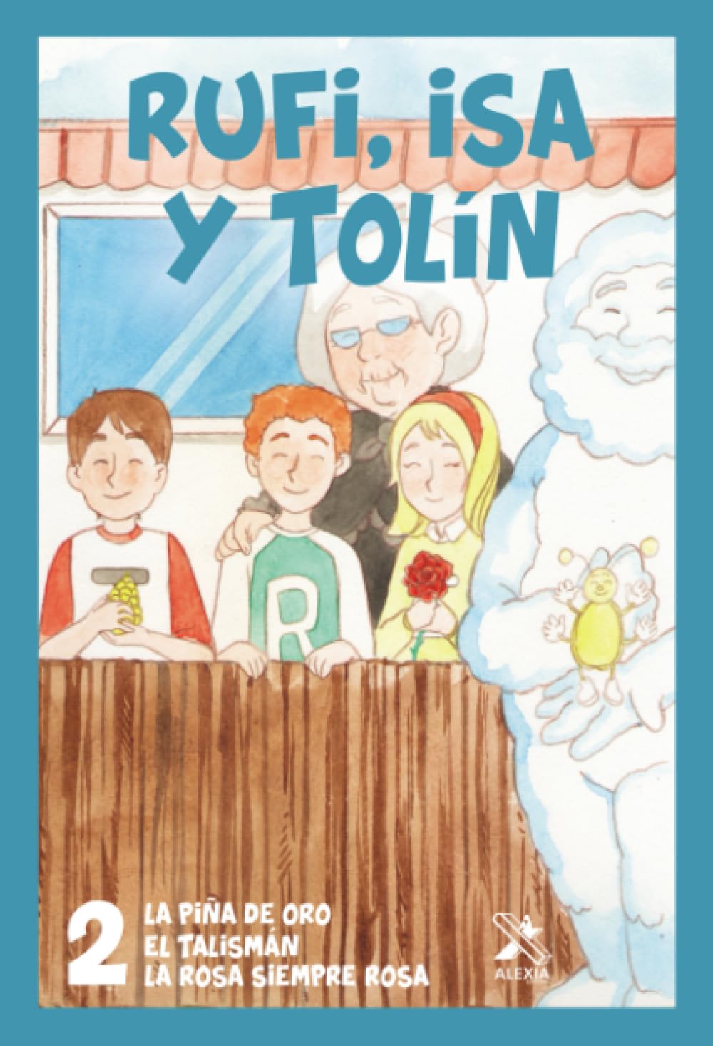RUFI, ISA Y TOLÍN 2: LA PIÑA DE ORO/EL TALISMÁN/LA ROSA SIEMPRE ROSA book