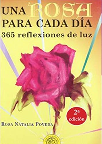 Una rosa para cada día: 365 reflexiones de luz book