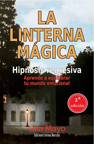 La linterna Mágica segunda edición: Aprende a equilibrar tu mundo emocional book