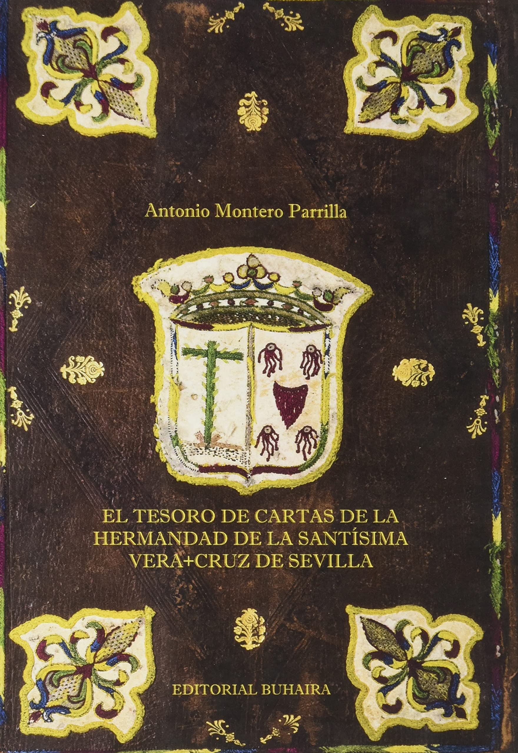 EL TESORO DE CARTAS DE LA HERMANDAD DE LA SANTÍSIMA VERA CRUZ DE SEVILLA Politics & History