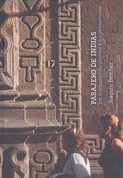 Pasajero de Indias: Por la arquitectura virreinal y sus protagonistas Books