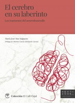El cerebro en su laberinto: Los trastornos del neurodesarrollo (El Café Cajal, Band 11) Medicine