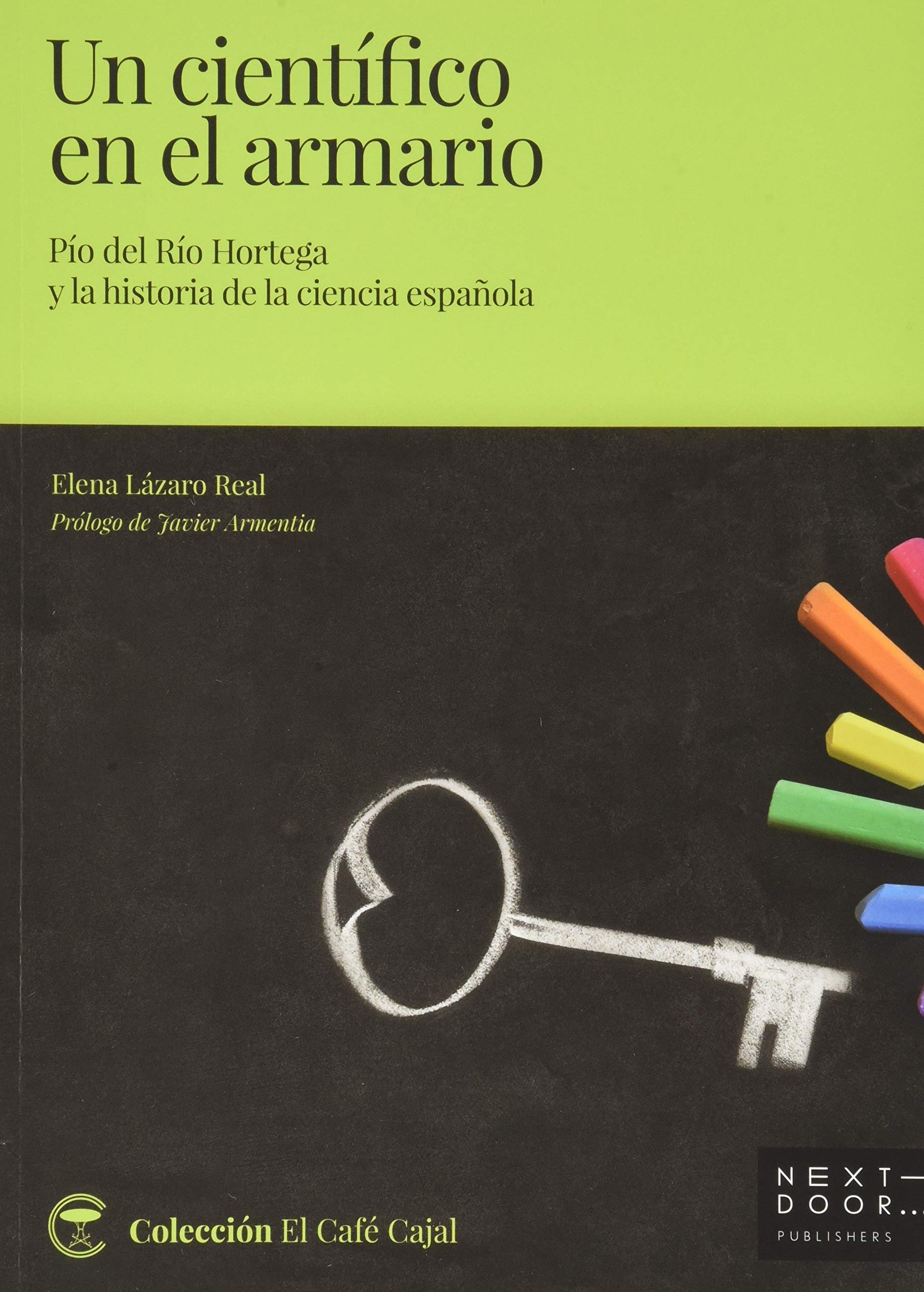 Un científico en el armario : Pío del Río Hortega y la historia de la ciencia española book