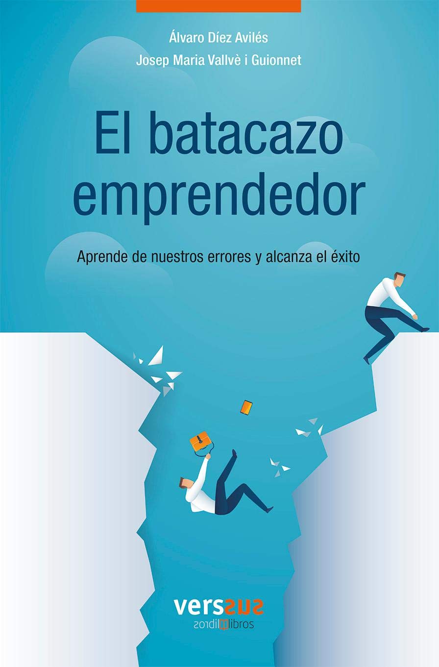 El batacazo emprendedor : aprende de nuestros errores y alcanza el éxito Books