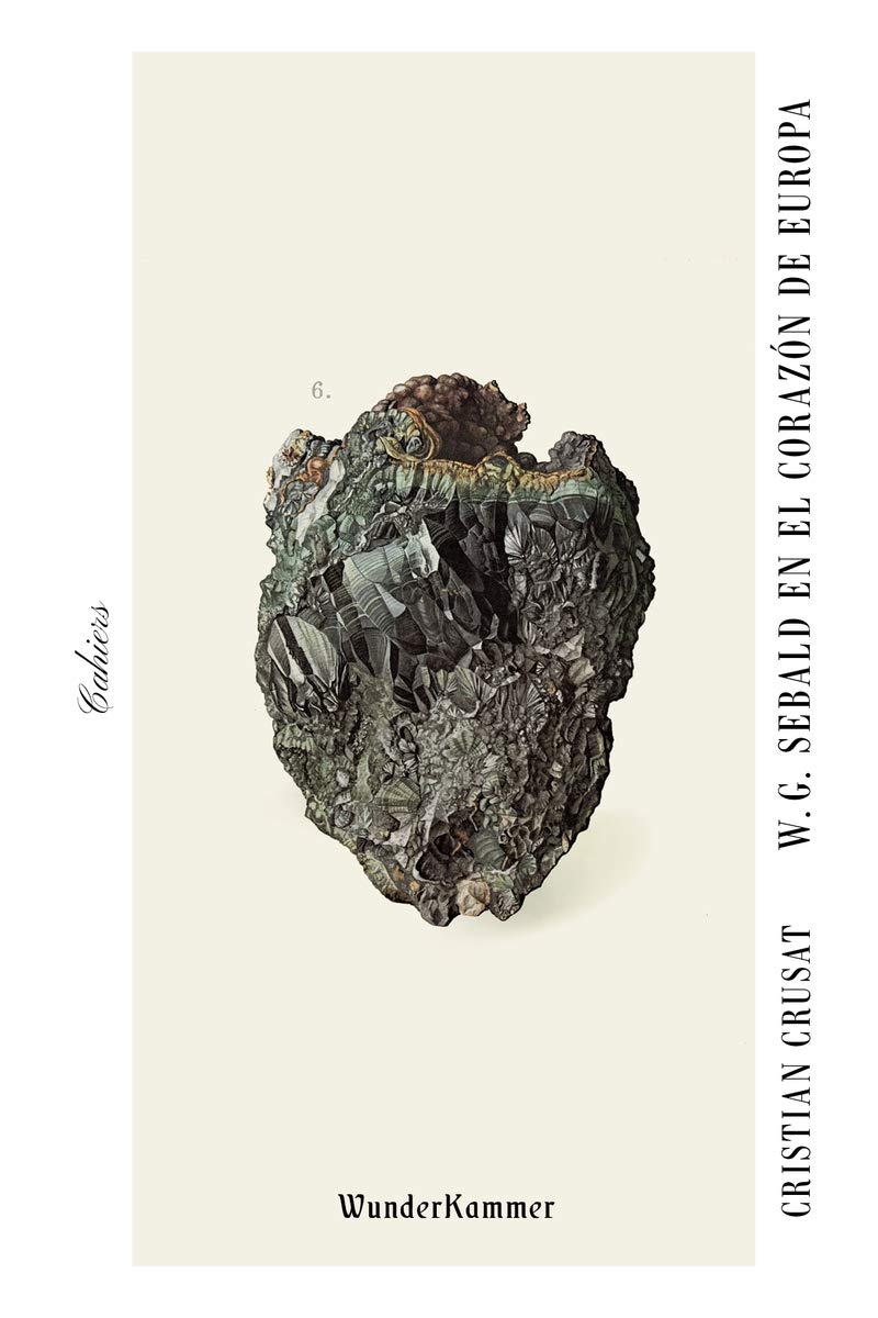 W. G. Sebald en el corazón de Europa (Cahiers, Band 6) Essays & Short Stories