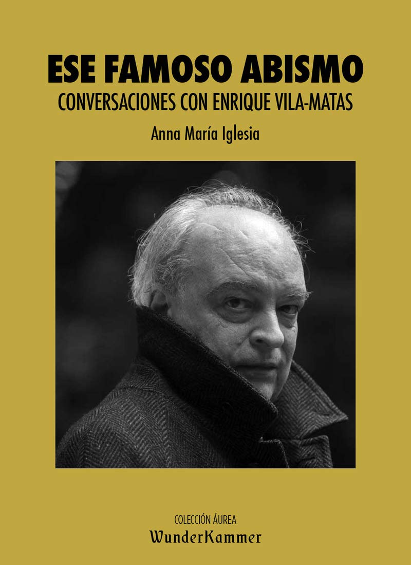 Ese famoso abismo: Conversaciones con Enrique Vila-Matas (Áurea, Band 4) Books