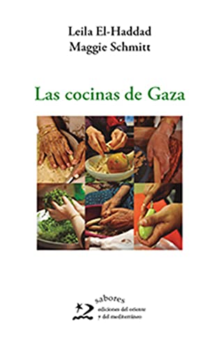 Las cocinas de Gaza: Un viaje culinario por Palestina (sabores del oriente y del mediterráneo, Band 4) Leisure, Home & Garden