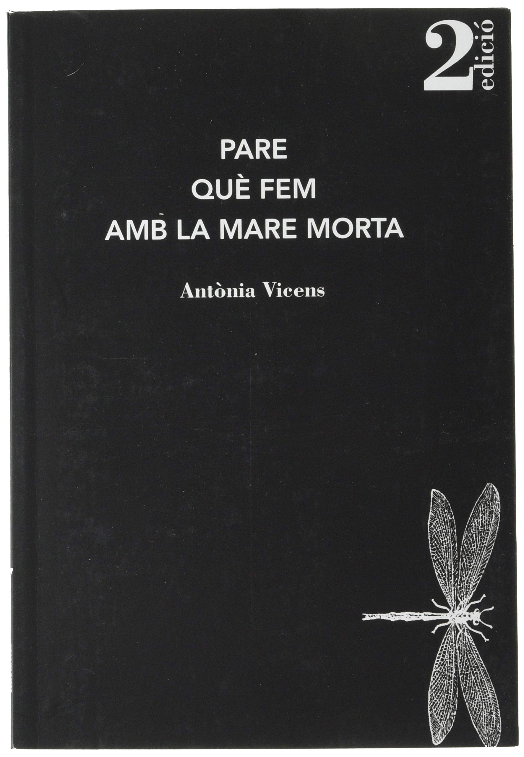 Pare que fem amb la mare morta Vicens, Antonia (Alabatre, Band 107) Poetry