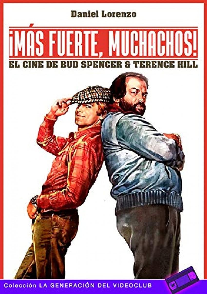 ¡Más fuerte, muchachos!: El cine de Bud Spencer & Terence Hill (La Generación del Videoclub, Band 7) Film, Art & Culture