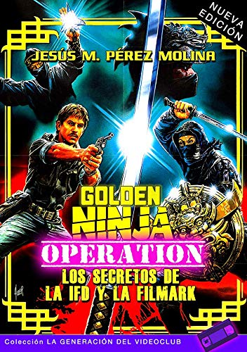 Golden Ninja Operation : los secretos de la IFD y la Filmark Film, Art & Culture