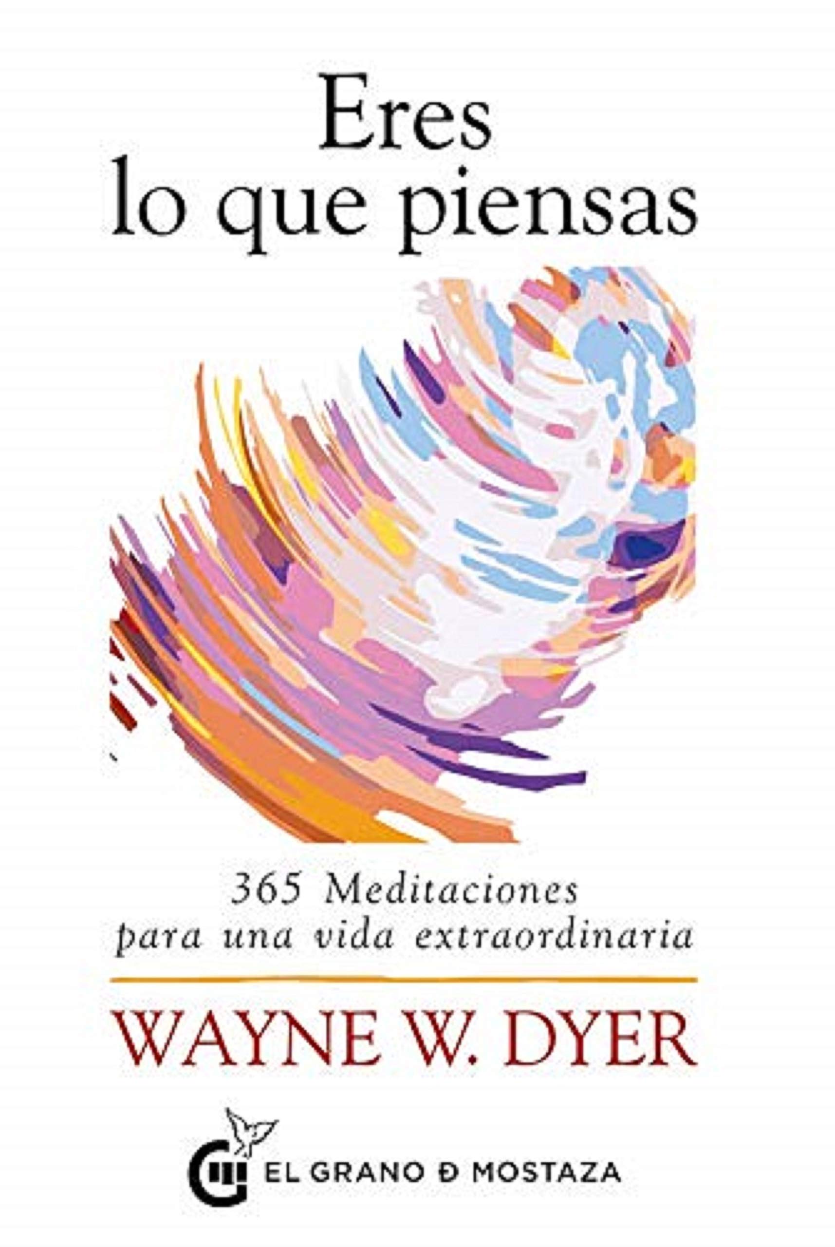 Eres lo que piensas: 365 meditaciones para una vida extraordinaria Business, Finance & Career