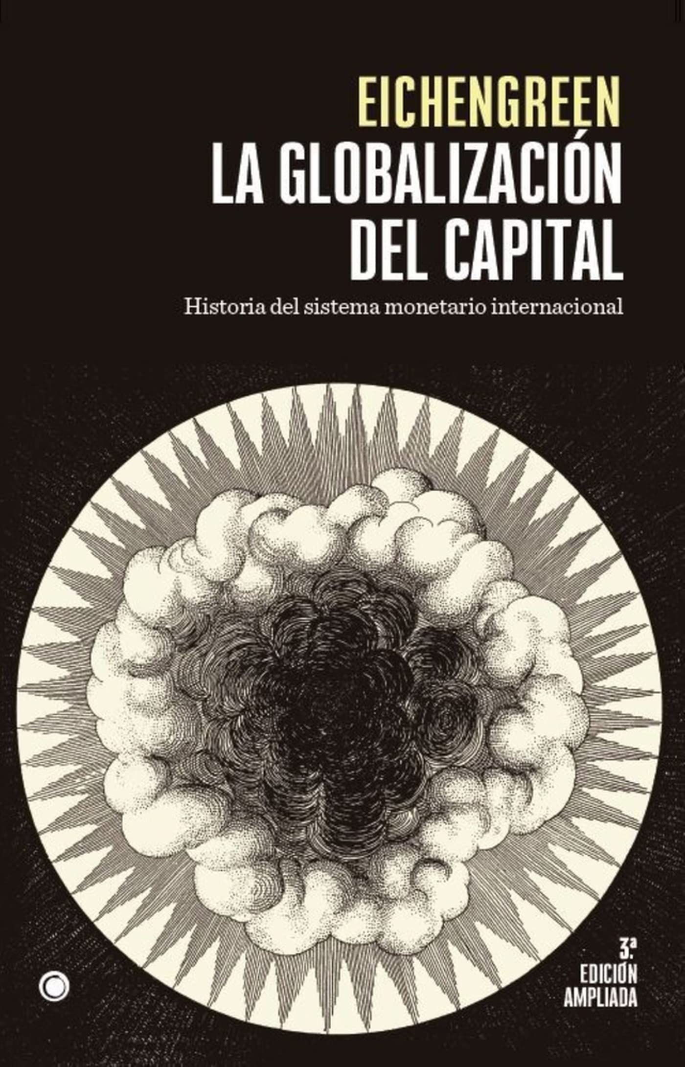 La globalización del capital/ Globalizing Capital: Historia del sistema monetario internacional/ A History of the International Monetary System book