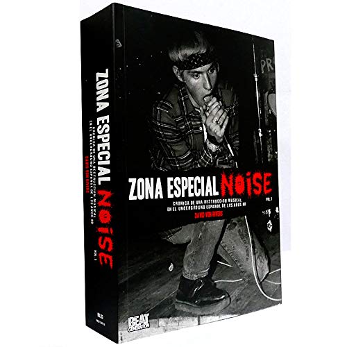 Zona Especial Noise Vol 1.: Crónica de una destrucción musical en el underground español de los años 80 Arts & Music
