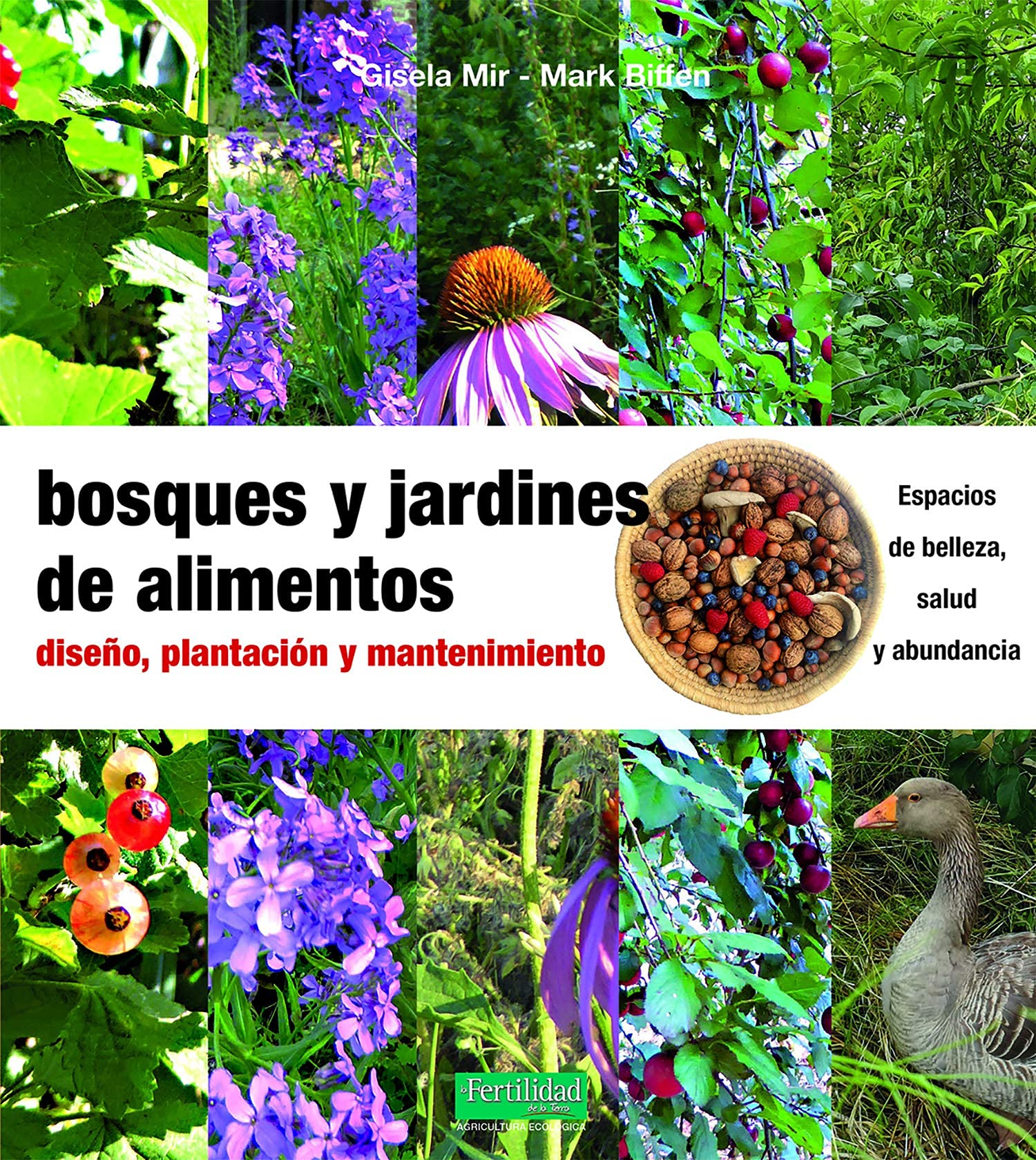 Bosques y jardines de alimentos: Diseño, plantación y mantenimiento book