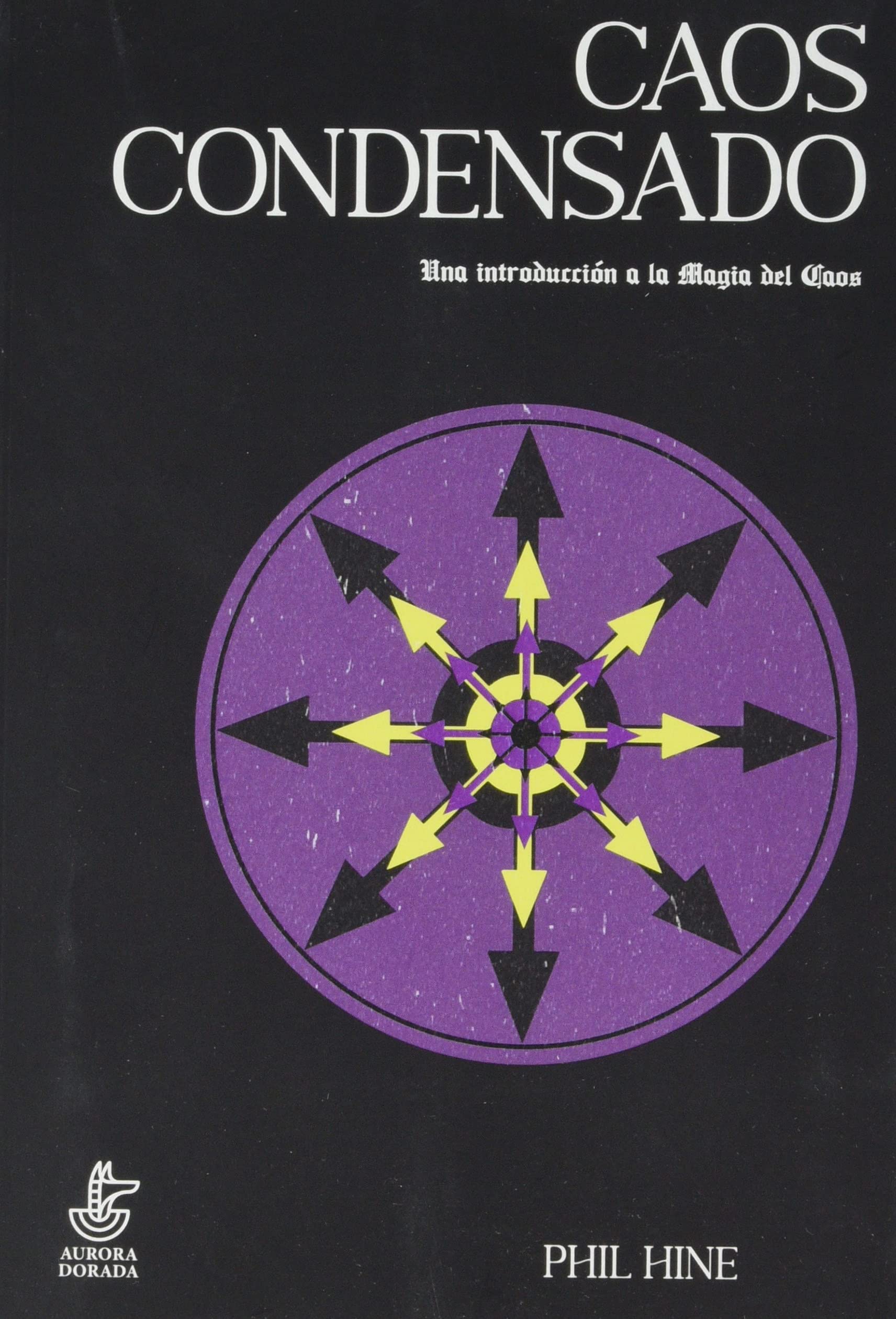 Caos Condensado: Una introducción a la Magia del Caos Religion & Esotericism