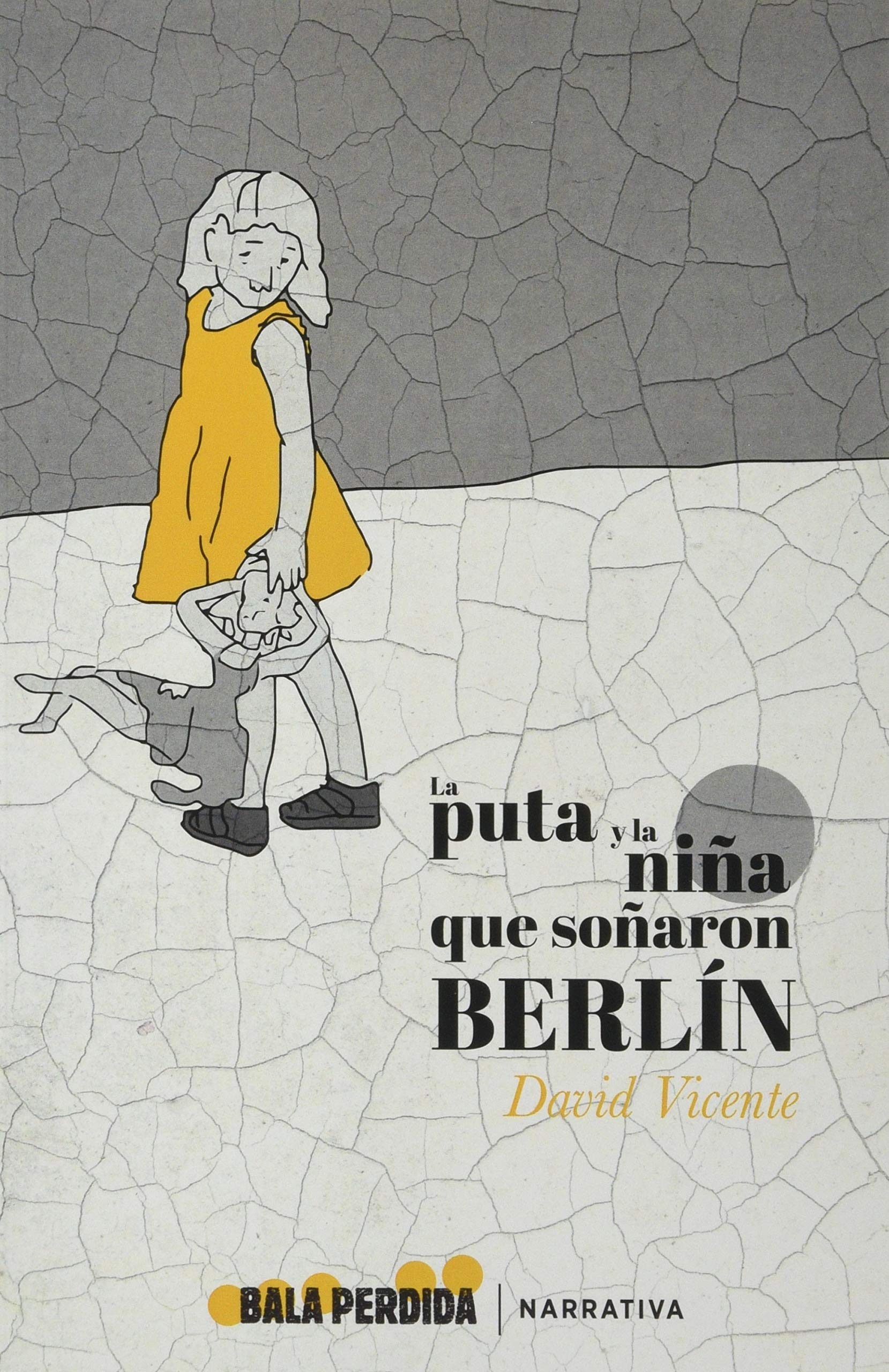 LA PUTA Y LA NIÑA QUE SOÑARON BERLIN Books