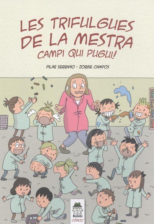 Les trifulgues de la mestra.: Campi qui pugui! (Bululú Cómic, Band 1) Manga