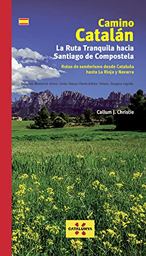 Camino Catalán. La Ruta Tranquila hacia Santiago book