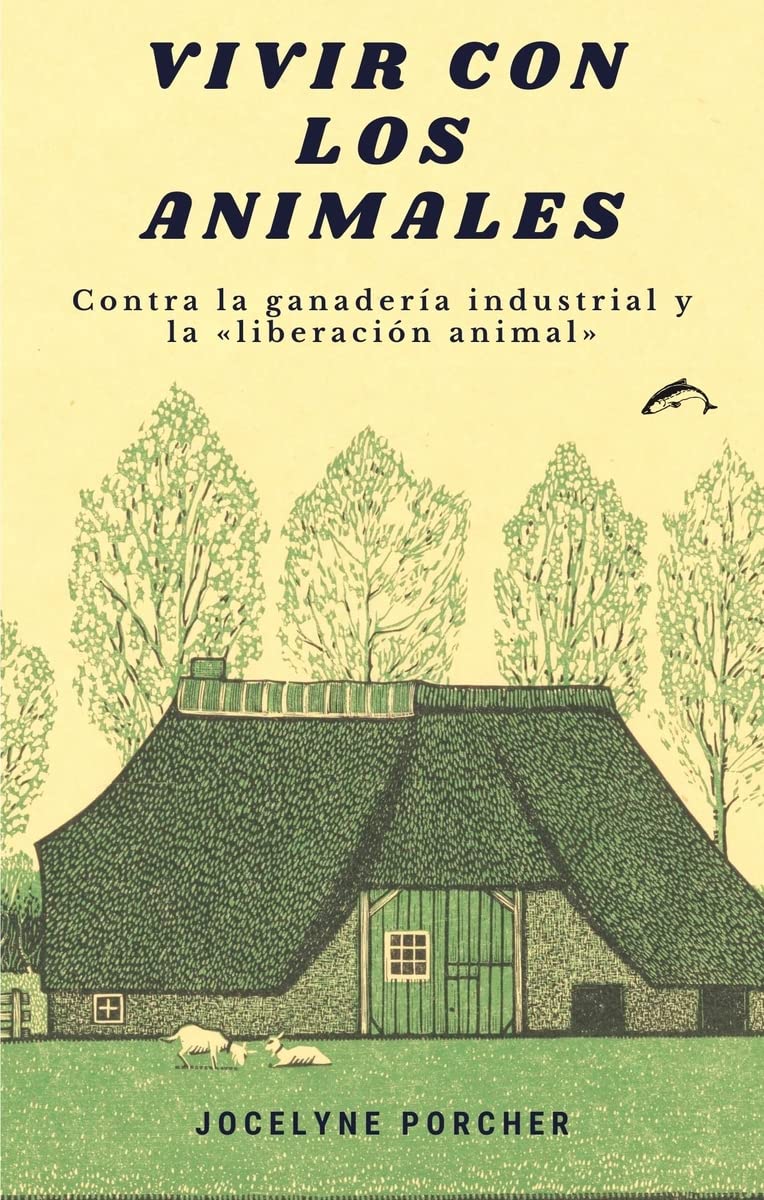 Vivir con los animales: Contra la ganadería industrial y la "liberación animal" book