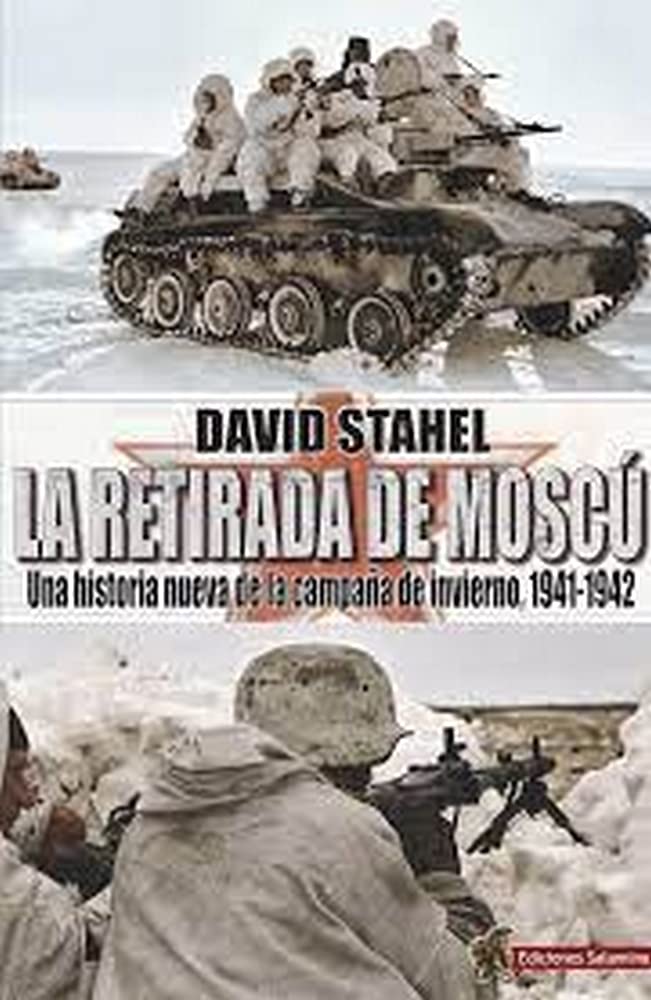 La Retirada de Moscú: Una historia nueva de la campaña de invierno 1941-1942 book