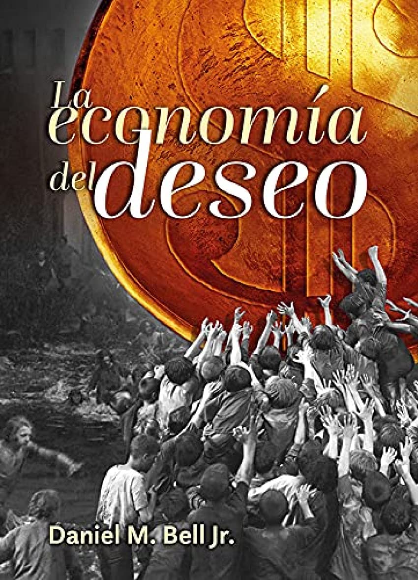 La economía del deseo: Cristianismo y capitalismo en el mundo postmoderno book