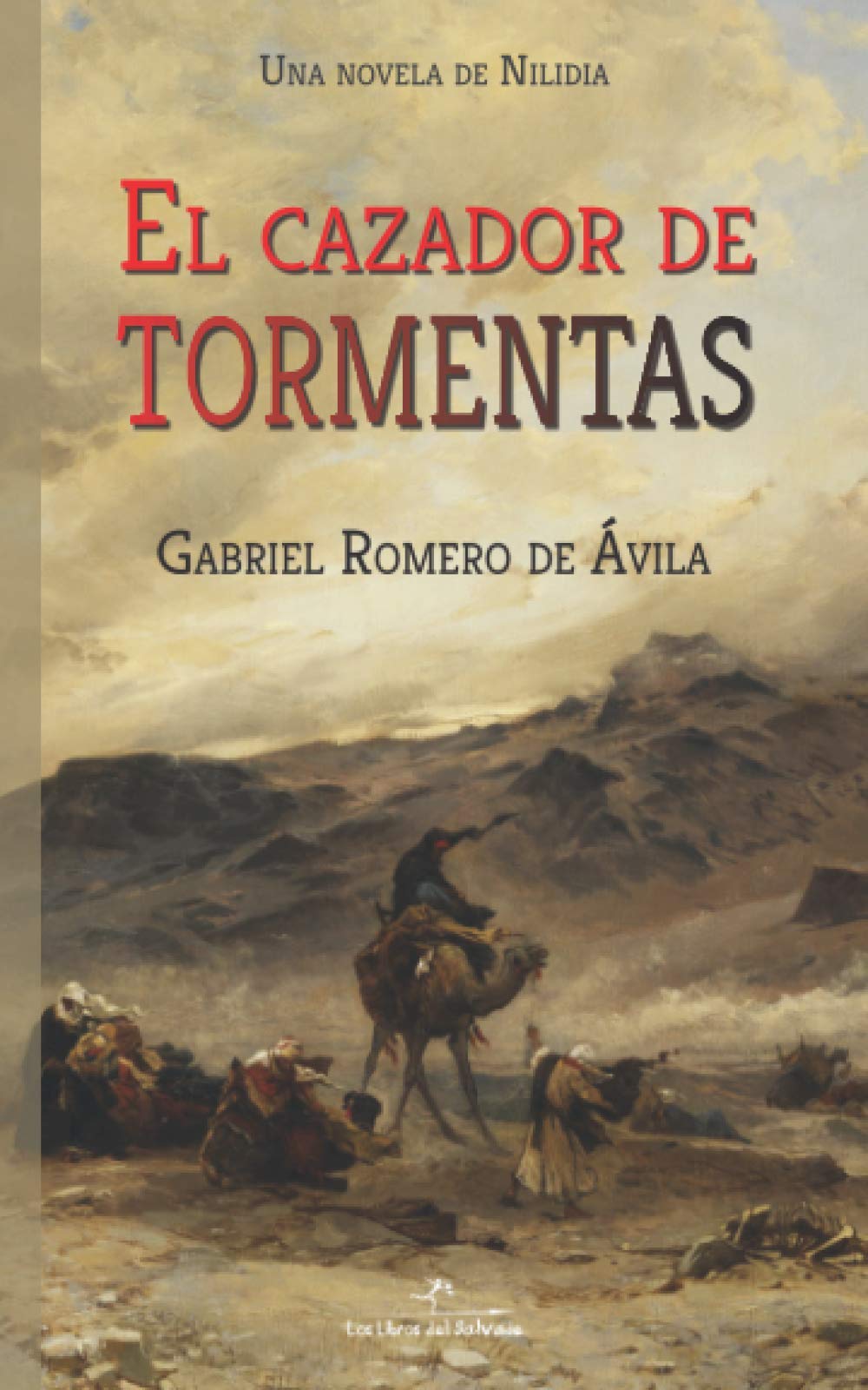 El cazador de tormentas: Una novela de Nilidia book