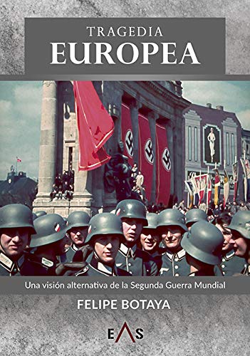 Tragedia europea: Una visión alternativa de la Segunda Guerra Mundial book
