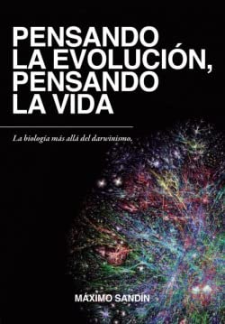 Pensando la evolucion,pensando la vida Maximo Sandin book