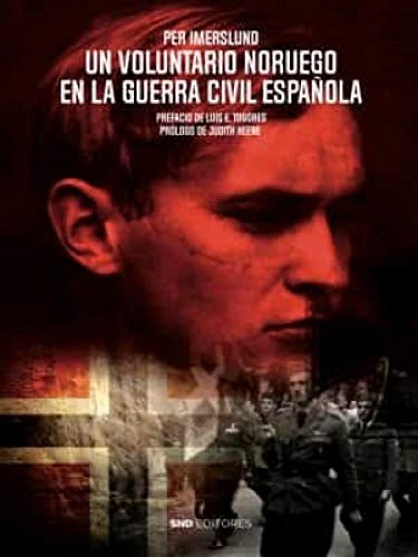 Un voluntario noruego en la guerra civil española Biographies & Memoirs