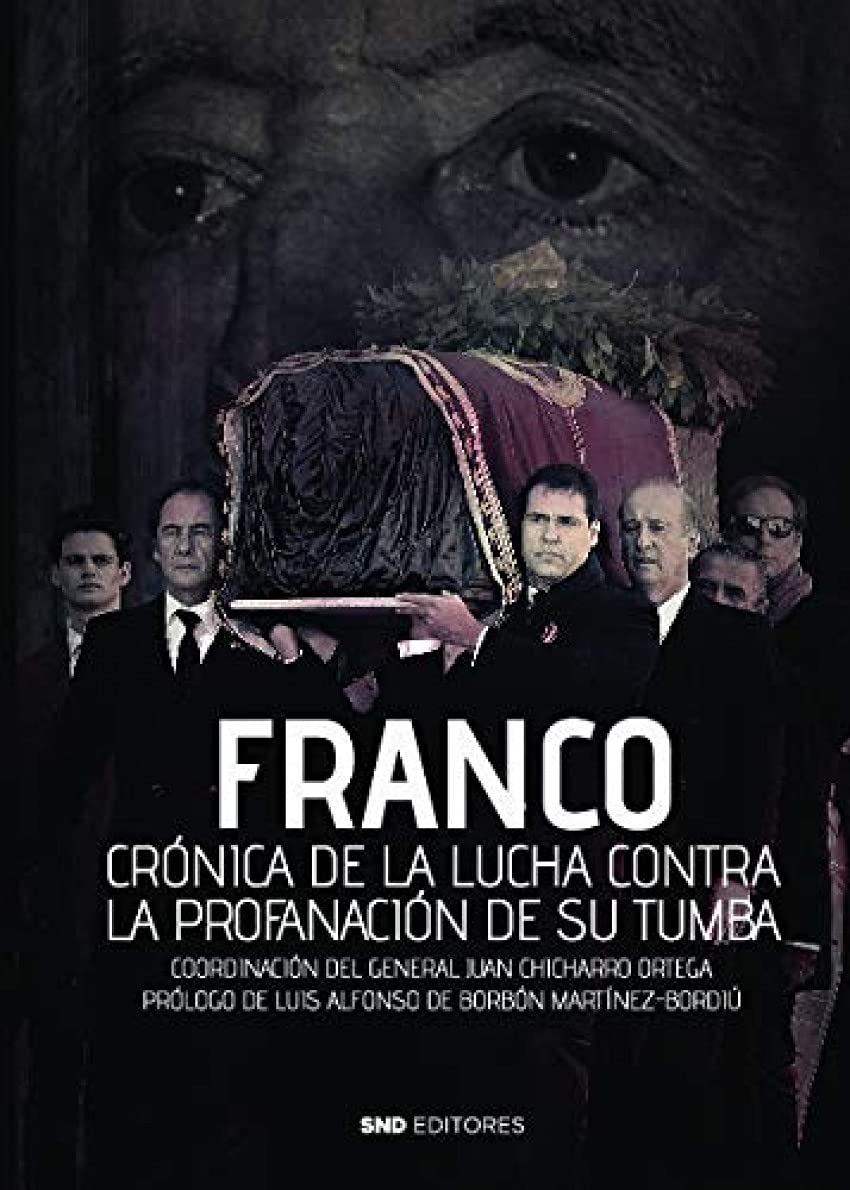 Franco, crónica de la lucha contra la profanación de su tumba book