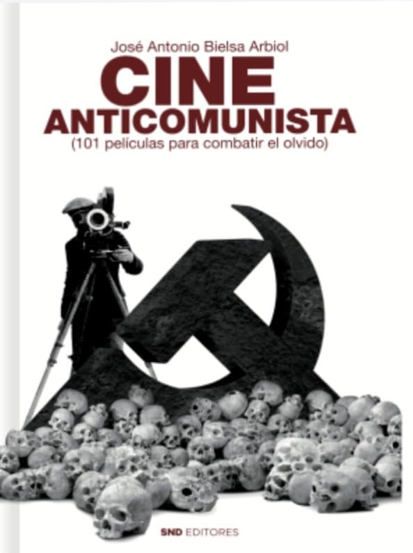 Cine anticomunista : 101 películas para combatir el olvido Books