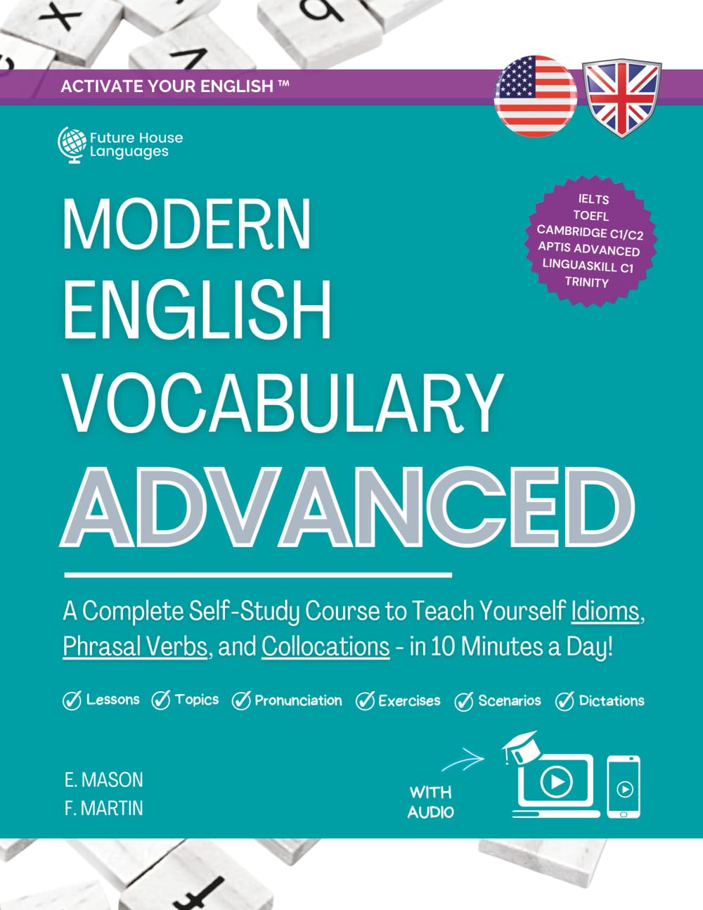 Modern English Vocabulary for Advanced Book: A Complete Self-Study Course to Teach Yourself Idioms, Phrasal Verbs, and Collocations in 10 Minutes a ... Answers and Audio) (Activate Your English™) Foreign Languages ​​& Dictionaries