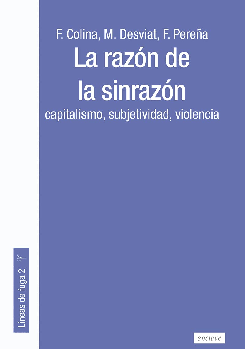 La razón de la sinrazón : capitalismo, subjetividad, violencia Books