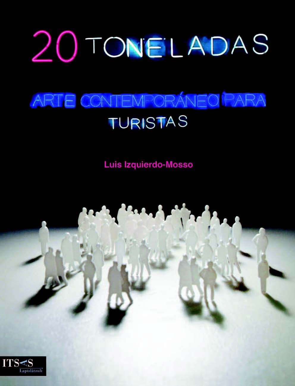 20 toneladas : arte contemporáneo para turistas book