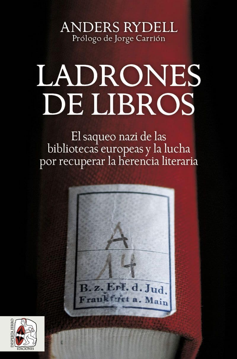 Ladrones de libros: El saqueo nazi de las bibliotecas europeas y la lucha por recuperar la herencia literaria book