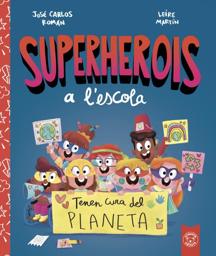 SUPERHEROIS A'LESCOLA. TENEN CURA DEL PLANETA Children's books