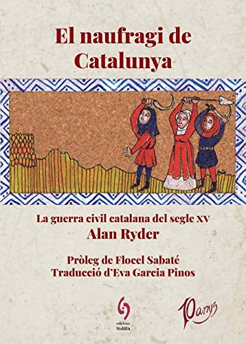 El naufragi de Catalunya: La guerra civil catalana del segle XV book