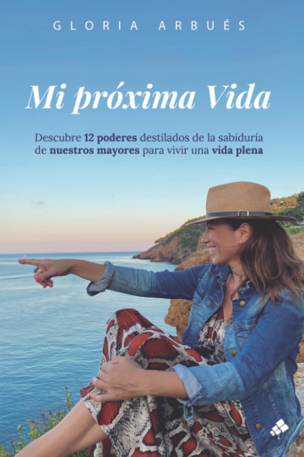 Mi próxima vida: Descubre 12 poderes destilados de la sabiduría de nuestros mayores para vivir una vida plena Business, Finance & Career