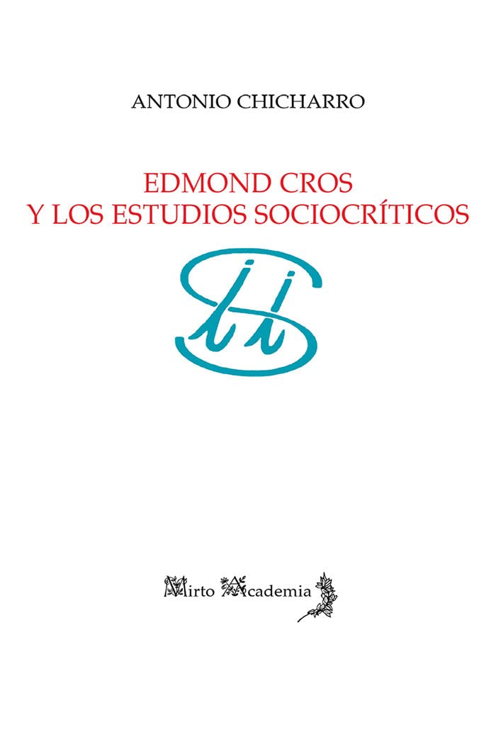 Edmond Cros y los estudios sociocríticos (Mirto Academis, Band 92) Books